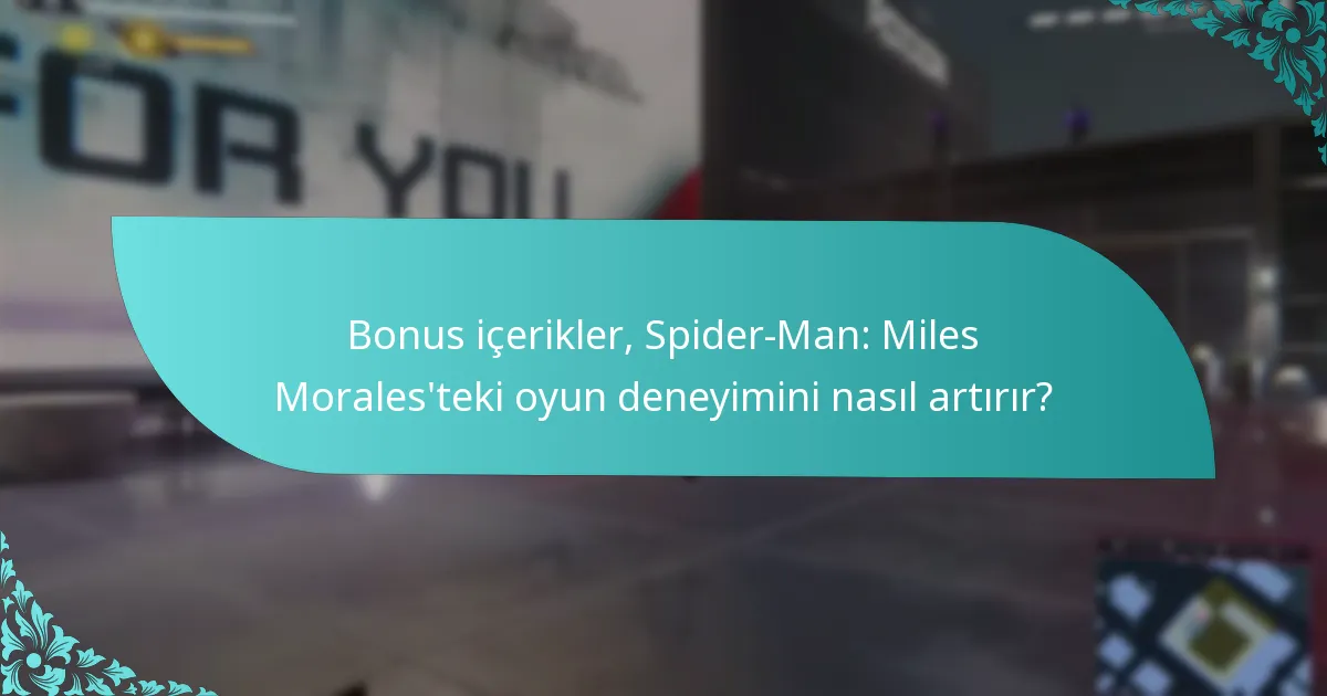 Oyuncular, Spider-Man: Miles Morales’teki bonus içeriklere nasıl erişebilir?