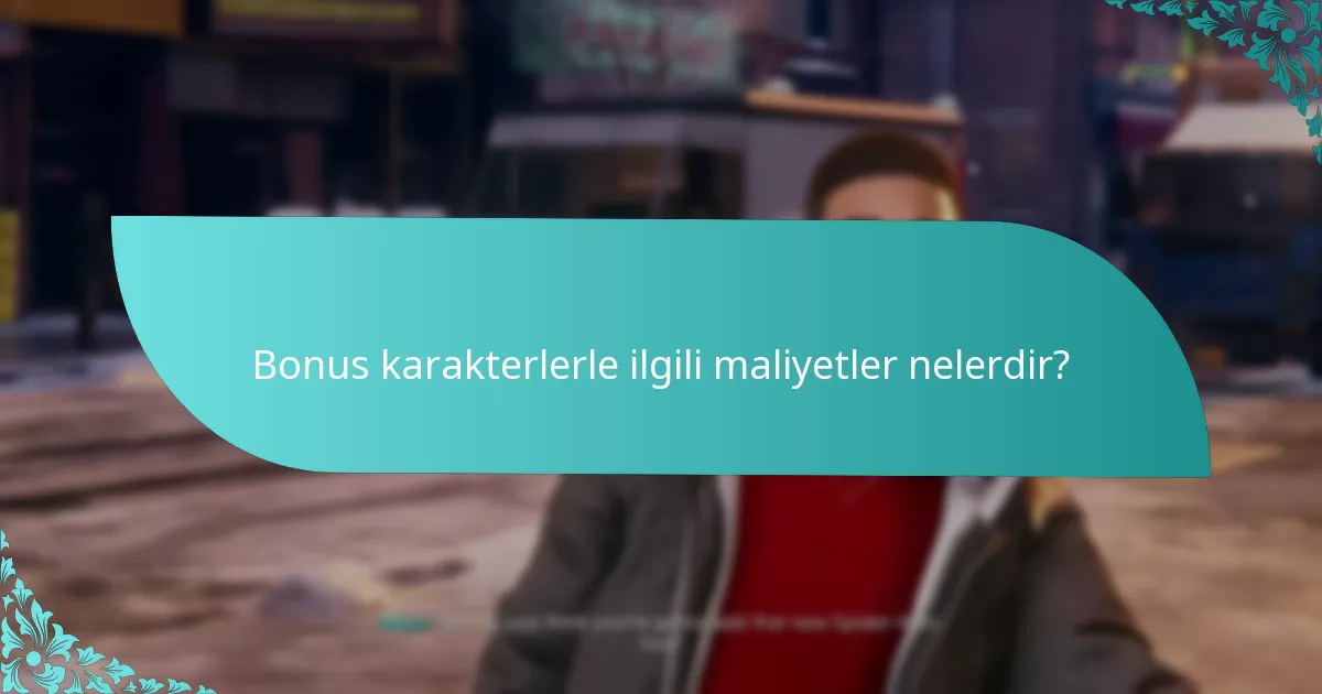 Bonus karakterler oyundaki diğer karakterlerle nasıl karşılaştırılır?
