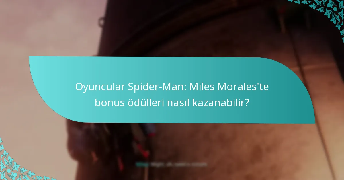 Hangi Spider-Man: Miles Morales sürümleri özel bonus ödüller sunar?