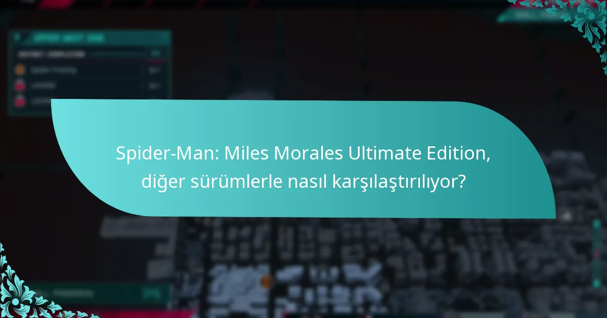 Spider-Man: Miles Morales Ultimate Edition’da hangi yeni özellikler bulunmaktadır?