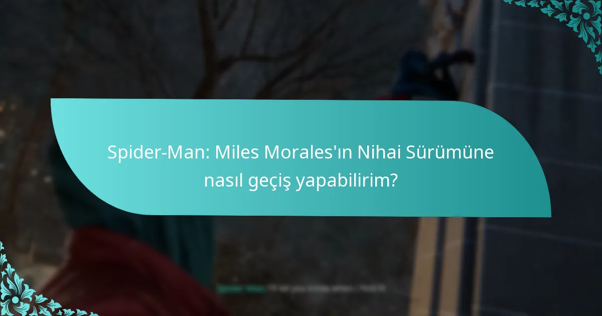 Nihai Sürüm, diğer oyun sürümleriyle nasıl karşılaştırılır?